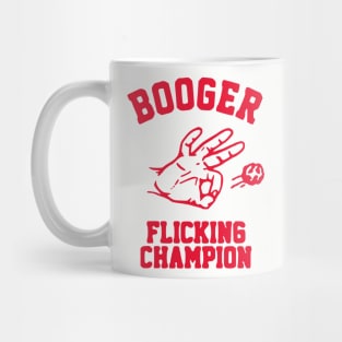 Booger Flicking Champion Mug